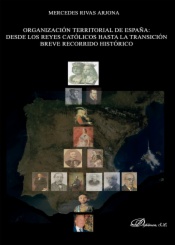Organización territorial de España. Desde los reyes católicos hasta la transición. Breve recorrido histórico