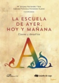 La escuela de ayer, hoy y mañana: claves y desafíos