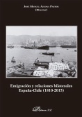Emigración y relaciones bilaterales España-Chile: 1810-2015