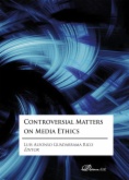 Controversial matters on media ethics