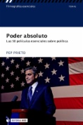 Poder absoluto. Las 50 películas esenciales sobre política