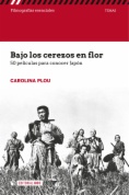 Bajo los cerezos en flor. 50 películas para conocer Japón