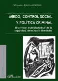 Miedo, control social y política criminal : una visión multidisciplinar de la seguridad, derechos y libertades