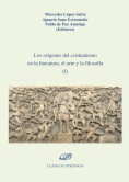 Los orígenes del cristianismo en la literatura, el arte y la filosofía I