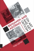 Benjamin and Adorno on Art and Art Criticism