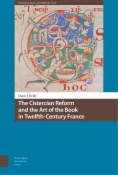 The Cistercian Reform and the Art of the Book in Twelfth-Century France