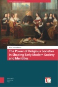 The Power of Religious Societies in Shaping Early Modern Society and Identities
