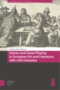 Games and Game Playing in European Art and Literature, 16th-17th Centuries