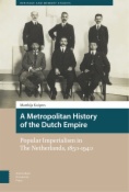 A Metropolitan History of the Dutch Empire
