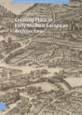 Creating Place in Early Modern European Architecture