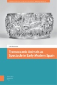 Transoceanic Animals as Spectacle in Early Modern Spain