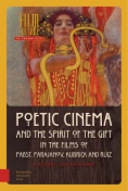 Poetic Cinema and the Spirit of the Gift in the Films of Pabst, Parajanov, Kubrick and Ruiz