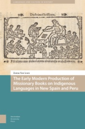 The Early Modern Production of Missionary Books on Indigenous Languages in New Spain and Peru