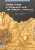 Money Matters in European Artworks and Literature, c. 1400-1750