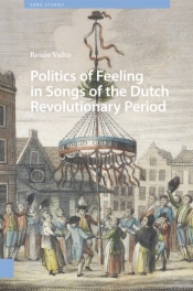 Politics of Feeling in Songs of the Dutch Revolutionary Period