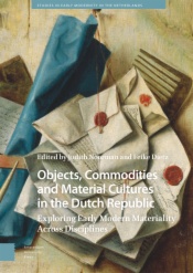 Objects, Commodities and Material Cultures in the Dutch Republic