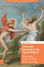 Sense and Spectacle in the Age of Philip IV