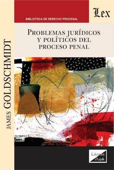 Problemas jurídicos y políticos del proceso penal
