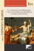 La apología de Sócrates y sus lecciones de retórica y litigación penal
