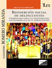 Reinserción social de delincuentes. Coordenadas para una epistemología latinoamericana de la normativa