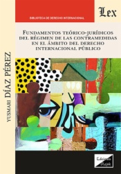 Fundamentos teórico-jurídicos del régimen de las contramedidas en el ámibito del derecho internacional público