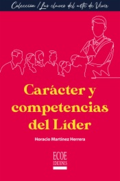 Carácter y competencias del líder - 1ra edición