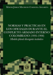 Normas y prácticas en los oficiales durante el conflicto armado interno colombiano (1995-1998)