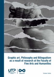 Graphic art, Philosophy and Bilingualism as a result of research at the Faculty of Fine Arts and Humanities