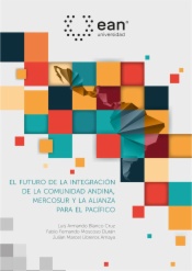 El futuro de la integración de la comunidad andina, Mercosur y la alianza para el pacífico