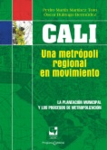 Cali: Una metrópoli regional en movimiento. La planeación municipal y los procesos de metropolización
