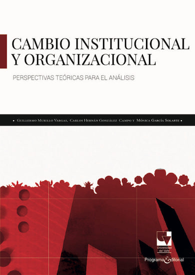 Cambio institucional y organizacional, perspectivas teóricas para el análisis