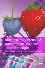 Alimentación sana vs transgénicos, aditivos, nanotecnología