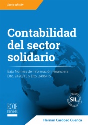 Contabilidad del sector solidario. Bajo normas de información financiera Dto. 2420/15 y Dto. 2496/15