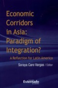 Economic Corridors in Asia: Paradigm of Integration?