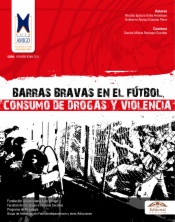 Barras bravas en el fútbol, consumo de drogas y violencia