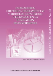 Indicadores, criterios, herramientas y modelos (con excel), utilizados en la evaluación de inversiones