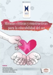 Miradas críticas y constructivas para la educabilidad del ser