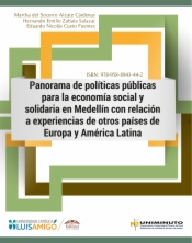 Panorama de políticas públicas para la economía social y solidaria en Medellín con relación a experiencias de otros países de Europa y América Latina