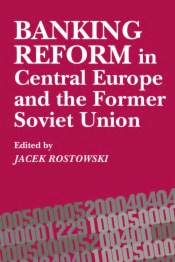 Banking Reform in Central Europe and the Former Soviet Union