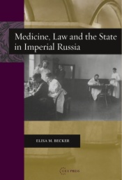 Medicine, Law, and the State in Imperial Russia