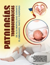 Patologías tromboembólicas de alta mortalidad durante el embarazo, parto y puerperio