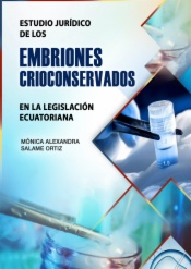 Estudio jurídico de los embriones crioconservados en la legislación ecuatoriana