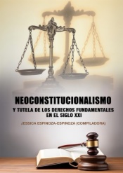 Neoconstitucionalismo y tutela de los derechos fundamentales en el siglo XXI