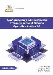 Configuración y administración avanzada sobre el sistema operativo centos 7.0