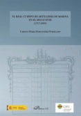 El Real Cuerpo de artillería de marina en el Siglo XVIII (1717-1800): Corpus legislativo y documental