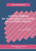 Aspectos jurídicos del despilfarro en la gestión de los fondos públicos
