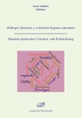 Diálogos literarios y culturales hispano-alemanes = Deutsch-spanischer Literatur-und Kulturdialog