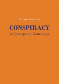 Conspiracy: a Conceptual Genealogy