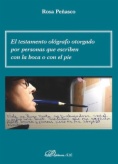 El testamento ológrafo otorgado por personas que escriben con la boca o con el pie