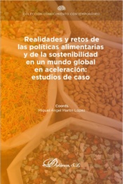 Realidades y retos de las políticas alimentarias y de la sostenibilidad en un mundo global en aceleración: estudios de caso